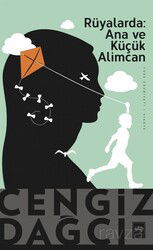 Rüyalarda : Ana ve Küçük Alimcan - Ötüken Neşriyat