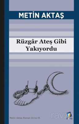 Rüzgar Ateş Gibi Yakıyordu - 1