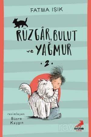 Rüzgar, Bulut ve Yağmur 2 - Erdem Çocuk Yayınları