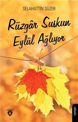 Rüzgar Suskun Eylül Ağlıyor - 1