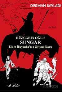 Rüzgarın Oğlu Sungar / Ejder İlluyanka'nın Oğluna Karşı - Bulut Yayınları