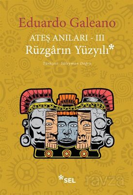 Rüzgarın Yüzyılı / Ateş Anıları 3 - Sel Yayınları