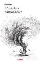 Rüzgarlara Karışan Sesin - Mana Yayınları
