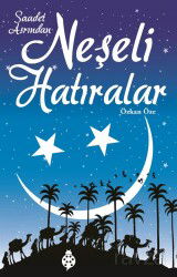 Saadet Asrından Neşeli Hatıralar - Uğurböceği Yayınları