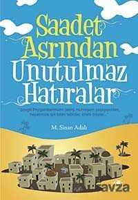 Saadet Asrından Unutulmaz Hatıralar - Uğurböceği Yayınları