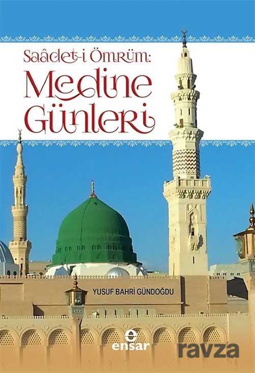 Saadet-i Ömrüm Medine Günleri - 1