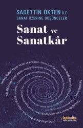 Saadettin Ökten İle Sanat Üzerine Düşünceler: Sanat ve Sanatkar - Kaknüs Yayınları