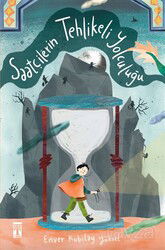 Saatçilerin Tehlikeli Yolculuğu - Timaş Genç Yayınları