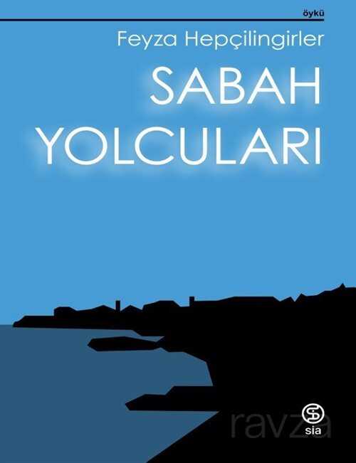 Sabah Yolcuları - Sia Kitap