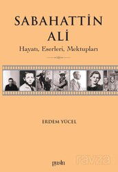 Sabahattin Ali / Hayatı, Eserleri, Mektupları - Puslu Yayıncılık