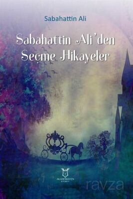 Sabahattin Ali'den Seçme Hikayeler - 1