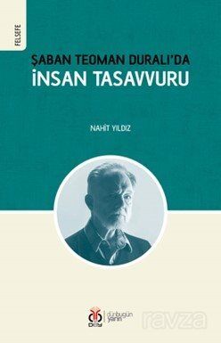 Şaban Teoman Duralı'da İnsan Tasavvuru - 1