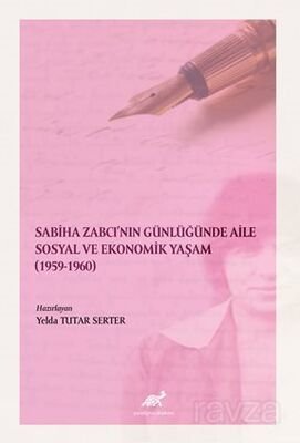 Sabiha Zabcı'nın Günlüğünde Aile Sosyal ve Ekonomik Yaşam (1959-1960) - 1