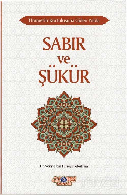 Sabır ve Şükür - Nebevi Hayat Yayınları