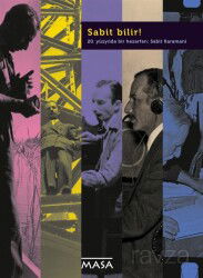 Sabit Bilir! / 20. Yüzyılda Bir Hazarfen: Sabit Karamani - Masa Yayınları