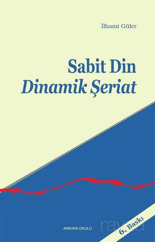Sabit Din Dinamik Şeriat - Ankara Okulu Yayınları