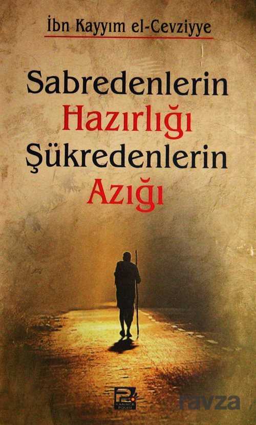 Sabredenlerin Hazırlığı Şükredenlerin Azığı - Polen Yayınları
