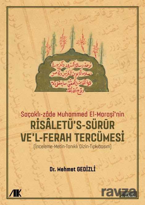 Saçaklı-Zade Muhammed El-Maraşi'nin Risaletü's-sürur ve'l-ferah Tercümesi - Akademik Kitaplar