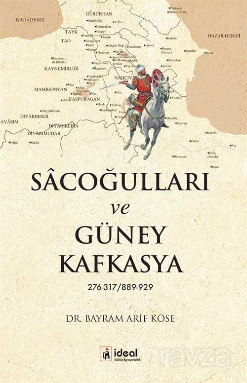 Sacoğulları ve Güney Kafkasya 276-317/889-929 - İdeal Kültür Yayıncılık