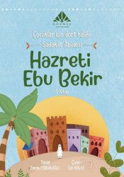 Sadakat Abidesi Hazreti Ebu Bekir (1. Kitap) - Görmek Yayınları