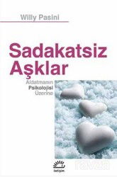 Sadakatsiz Aşklar - İletişim Yayınları