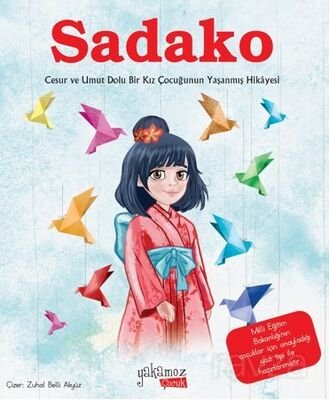 Sadako / Cesur ve Umut Dolu Bir Kız Çocuğunun Yaşanmış Hikayesi - 1