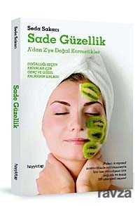 Sade Güzellik A'dan Z'ye Doğal Kozmetikler - Hayy Kitap - Kampanya