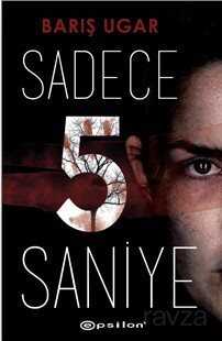 Sadece 5 Saniye - Epsilon Yayınları