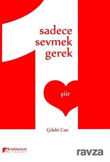 Sadece Sevmek Gerek - Karahan Kitabevi