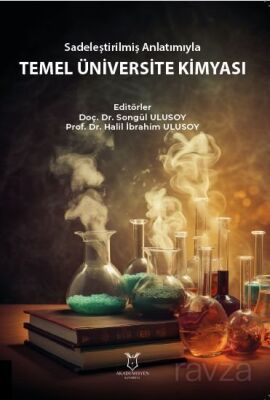 Sadeleştirilmiş Anlatımıyla Temel Üniversite Kimyası - 1