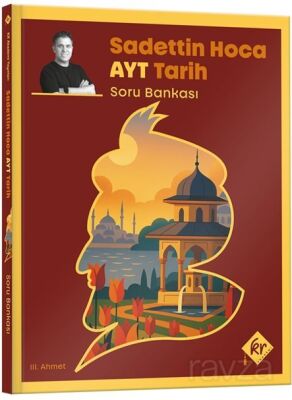 Sadettin Hoca AYT Tarih Soru Bankası - 1