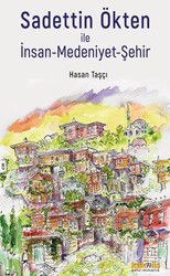 Sadettin Ökten ile İnsan-Medeniyet-Şehir - Kaknüs Yayınları