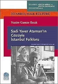 Sadi Yaver Ataman'ın Gözüyle İstanbul Folkloru - 1