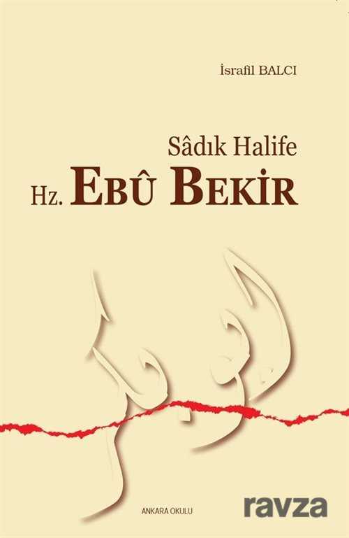 Sadık Halife Ebu Bekir - Ankara Okulu Yayınları