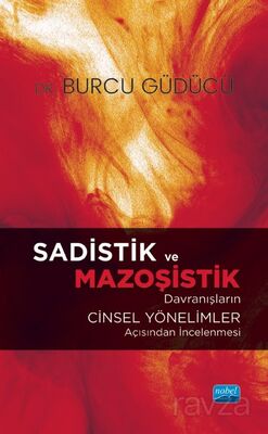 Sadistik ve Mazoşistik Davranışların Cinsel Yönelimler Açısından İncelenmesi - 1