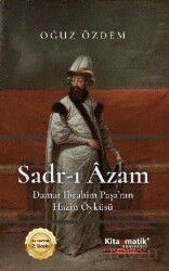Sadr-ı Âzam Damat İbrahim Paşa'nın Hazin Öyküsü - Kitapmatik Yayınları