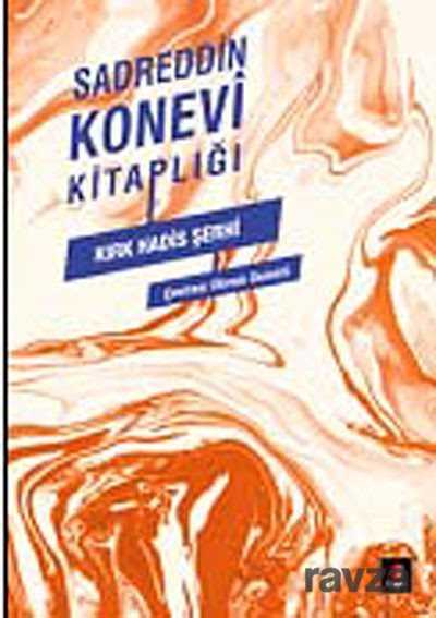 Sadreddin Konevi Kitaplığı - Kırk Hadis Şerhi - Kapı Yayınları