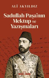 Sadullah Paşa'nın Mektup ve Yazışmaları - Timaş Yayınları