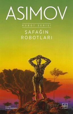 Şafağın Robotları / Robot Serisi 3. Kitap - 1