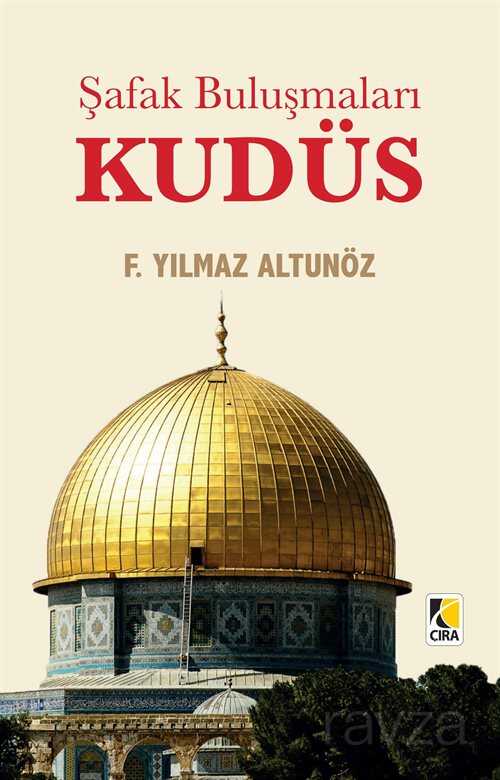 Şafak Buluşmaları Kudüs - Çıra Yayınları