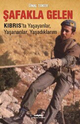 Şafakla Gelen Kıbrıs'ta Yaşayanlar, Yaşananlar,Yaşadıklarım - Kastaş Yayınları