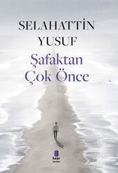 Şafaktan Çok Önce - Kapı Yayınları