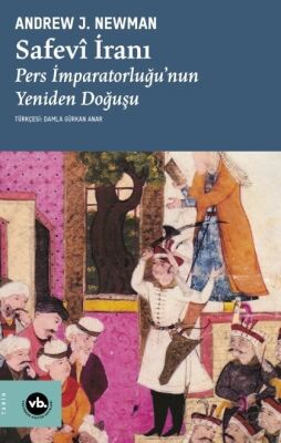 Safavi İranı: Pers İmparatorluğu'nun Yeniden Doğuşu - 1