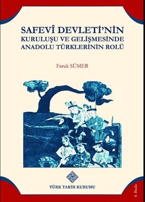 Safevi Devleti'nin Kuruluşu ve Gelişmesinde Anadolu Türklerinin Rolü - 1