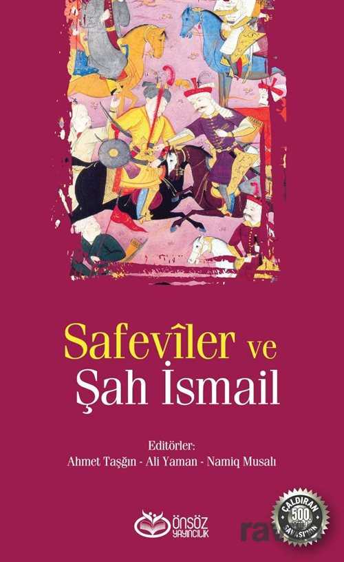 Safeviler ve Şah İsmail - Önsöz Yayıncılık