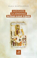 Safevîlerin İlk Döneminde İktidar-Ulema İlişkisi - Fecr Yayınevi