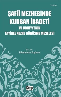 Şafiî Mezhebinde Kurban İbadeti ve Udhiyyenin Tayinle Nezre Dönüşme Meselesi - 1