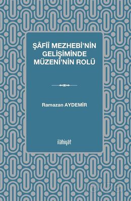 Şafiî Mezhebi'nin Gelişiminde Müzenî'nin Rolü - 1