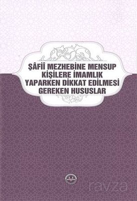 Şafii Mezhebine Mensup Kişilere İmamlık Yaparken Dikkat Edilmesi Gereken Hususlar - 1