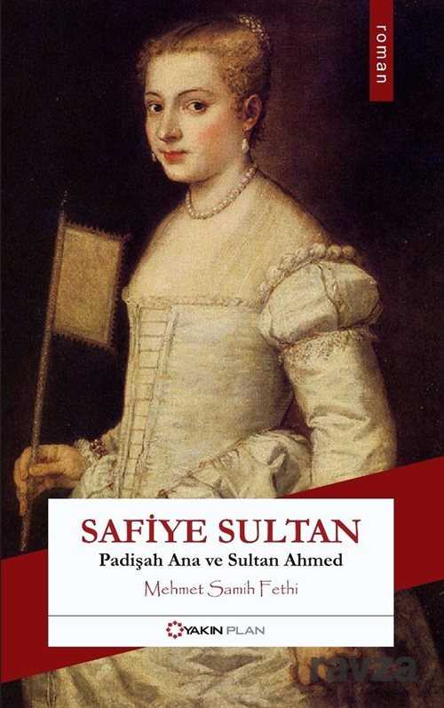 Safiye Sultan - Yakın Plan Yayınları